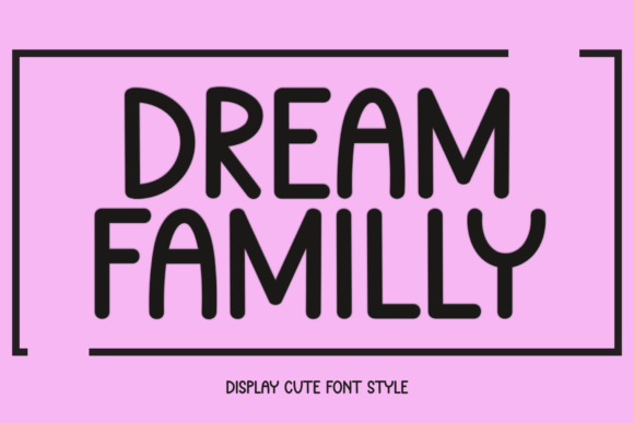 Dream Familly: A Handwritten Font That Makes Your Brand Feel Like Home